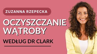 Oczyszczanie wątroby wg Dr Clark [upl. by Nylatsirhc792]