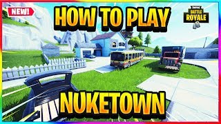 NEW HOW TO PLAY NUKETOWN IN FORTNITE  Fortnite Battle Royale Tutorial [upl. by Charie]