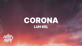 Luh Kel  Corona Lyrics [upl. by Lanod]