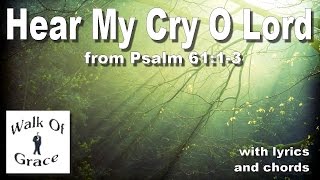 Hear My Cry O Lord Psalm 6113  Worship song with lyrics and chords [upl. by Adnof]