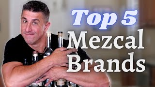 Top 5 Mezcal Brands [upl. by Libre552]