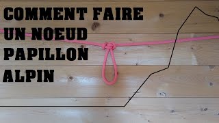 Comment faire un Nœud Papillon Alpin Tutto Alpinisme 20 EVOLUTION [upl. by Annotahs974]