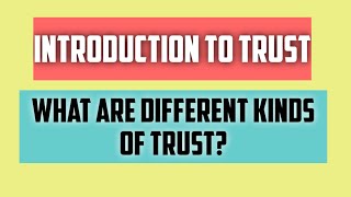 Introduction to Trust law  Different Kinds of Trust  Indian Trust Act 1882  What is Trust Law [upl. by Ititrefen505]