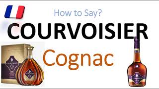 How to Pronounce Courvoisier Cognac CORRECTLY French Pronunciation [upl. by Strain58]