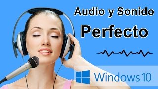 Audio y Sonido Perfecto en Windows 10 [upl. by Kane294]