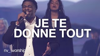 Je te donne tout  NV Worship [upl. by Viehmann]