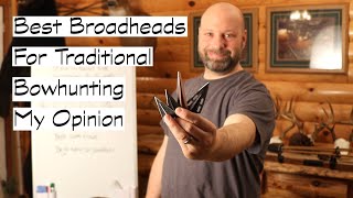 Best Broadheads For Traditional Bowhunting [upl. by Bigg]