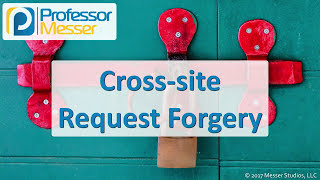 Crosssite Request Forgery  CompTIA Security SY0501  12 [upl. by Ellives]