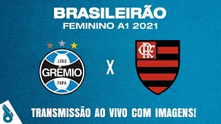 GRÊMIO X FLAMENGO AO VIVO COM IMAGENS  BRASILEIRO FEMININO [upl. by Lrat934]