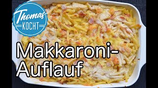 Nudelauflauf mit Schinken und Käse  MakkaroniAuflauf  Thomas kocht [upl. by Nerrak]