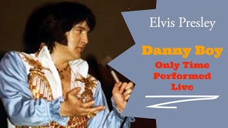 Elvis Presley  Danny Boy  1 June 1976  Only Time Performed Live [upl. by Philips]