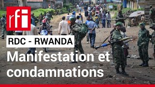 RDC  Rwanda  manifestation amp condamnations • RFI [upl. by Kilk598]