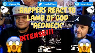 Rappers React To Lamb Of God quotRedneckquot [upl. by Adnauqahs]