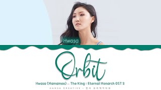 Hwasa Mamamoo  Orbit The King  Eternal Monarch OST 2 Lyrics Color Coded HanRomEng [upl. by Yelreveb155]