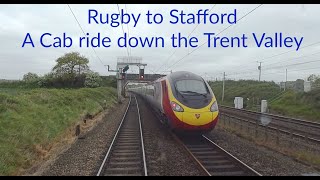 A Train Drivers View Rugby  Stafford A journey down the Trent Valley part of the UK West Coast ML [upl. by Sivad]