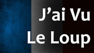 French Folk Song  J’ai Vu Le Loup [upl. by Beka]