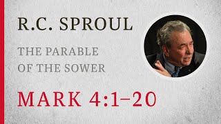 The Parable of the Sower Mark 41–20 — A Sermon by RC Sproul [upl. by Siberson]