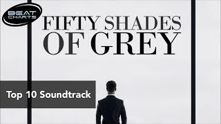 Top 10 Songs  Fifty Shades Of Grey  Soundtrack [upl. by Nosylla578]