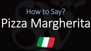 How to Pronounce Pizza Margherita CORRECTLY [upl. by Artkele]