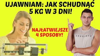 JAK SZYBKO SCHUDNĄĆ 5 KG W 3 DNI 4 PROSTE SPOSOBY JAK SCHUDNĄĆ  MENU NA 7 DNI W OPISIE [upl. by Anytsyrk346]