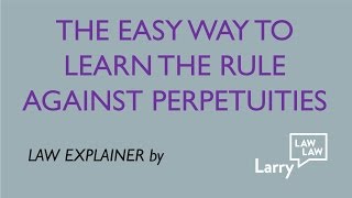 The Easy Way To Learn The Rule Against Perpetuities [upl. by Fein]