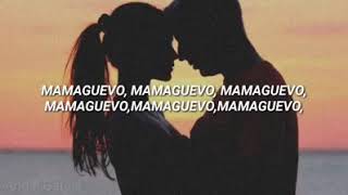 MAMAGUEVO With Lyrics [upl. by Eletnahc]