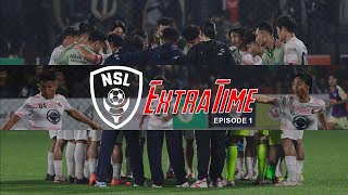 NSL EXTRA TIME  EP 1  Nagaland Super League [upl. by Orsay]