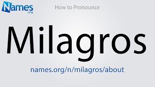 How to Pronounce Milagros [upl. by Bernete]