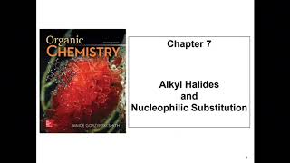 Organic CHEM CH 7 Alkyl Halides and Nucleophilic Substitution Part 1 [upl. by Checani55]