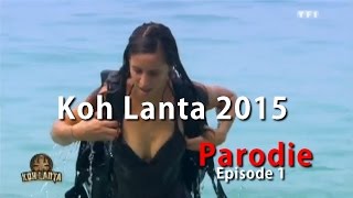 Koh lanta 2015  Episode 1 resumé en 3mn  Parodie [upl. by Aldric]