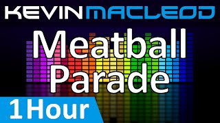 Kevin MacLeod Meatball Parade 1 HOUR [upl. by Lantz]