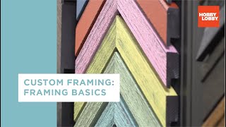 Custom Framing Framing Basics  Hobby Lobby® [upl. by Hearsh]