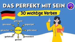 Das Perfekt mit SEIN  30 wichtige Verben  Deutsch lernen [upl. by Oriole]