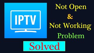 How to Fix IPTV App Not Working Issue  quotIPTVquot Not Open Problem in Android amp Ios [upl. by Ahsirpac452]