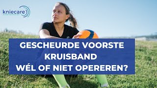 Gescheurde voorste kruisband opereren of niet [upl. by Nawd]