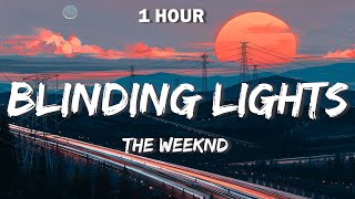 The Weeknd  Blinding Lights Lyrics 🎵 1 Hour 🎵 [upl. by Chrissie]