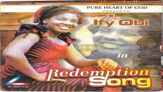 Ify Obi  Redemption Song [upl. by Eusassilem]