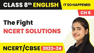 Class 8th English Chapter 6  The Fight NCERT Solutions  Class 8 English [upl. by Ojadnama150]