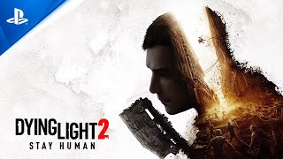 Dying Light 2 Stay Human  Official Gameplay Trailer  PS4 [upl. by Hattie474]