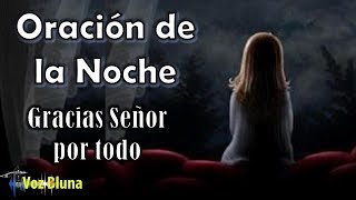 Oración de la NOCHE – Gracias Señor por todo [upl. by Nylesoj]