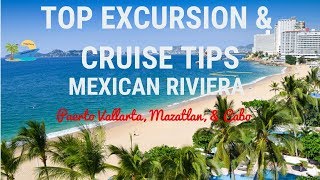 TOP EXCURSION amp CRUISE TIPS  MEXICAN RIVIERA  TRAVEL GUIDE [upl. by Sullecram]