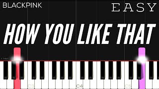 BLACKPINK  How You Like That  EASY Piano Tutorial [upl. by Vizza]