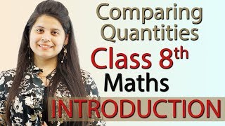 Introduction  Comparing Quantities  Chapter 7  NCERT Class 8th Maths [upl. by Germann]