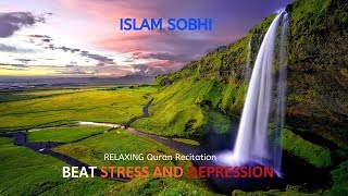 Quran for Stress and Depression  Islam Sobhi [upl. by Haily163]