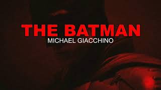 THE BATMAN 2022 THEME by Michael Giacchino  OST [upl. by Eniawtna]