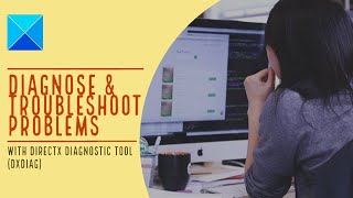 Run DirectX Diagnostic Tool dxdiag to fix DirectX Problems [upl. by Arney]