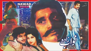 NAWAB ZADA 1975  ASIYA IQBAL HASSAN NAJMA amp AFZAAL AHMAD  OFFICIAL PAKISTANI MOVIE [upl. by Ahsytal]