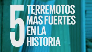 Los 5 terremotos más fuertes de la historia [upl. by Dannye455]