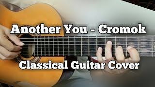 Another You  Cromok Classical Guitar CoverGuitar Tab in description [upl. by Pogah]