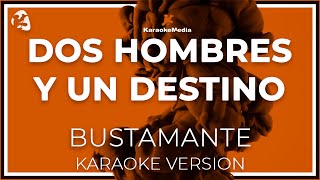 Dos Hombres Y Un Destino David Bustamante amp Alex LETRA  Instrumental KARAOKE [upl. by Aicetal125]